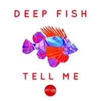 Thumbnail for the Deepfish - Tell Me link, provided by host site