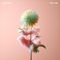 Thumbnail for the Flowers - Tell Me link, provided by host site