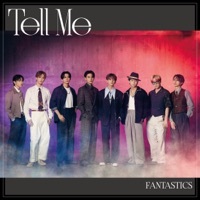 Thumbnail for the FANTASTICS from EXILE TRIBE - Tell Me link, provided by host site