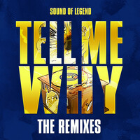Thumbnail for the Sound Of Legend - Tell Me Why (The Remixes) link, provided by host site