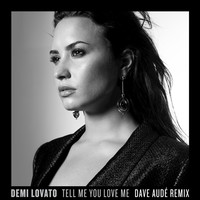 Thumbnail for the Demi Lovato - Tell Me You Love Me (Dave Audé Remix) link, provided by host site
