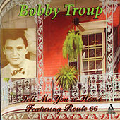 Thumbnail for the Bobby Troup - Tell Me You're Home link, provided by host site