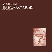 Thumbnail for the Material - Temporary Music (Compilation) link, provided by host site