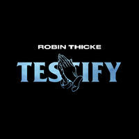 Thumbnail for the Robin Thicke - Testify link, provided by host site