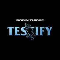 Thumbnail for the Robin Thicke - Testify link, provided by host site