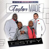 Thumbnail for the Taylor-Made - Testify link, provided by host site
