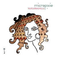 Thumbnail for the Micropixie - Testosteronica (Radio Edit) link, provided by host site
