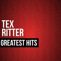Thumbnail for the Tex Ritter - Tex Ritter Greatest Hits link, provided by host site