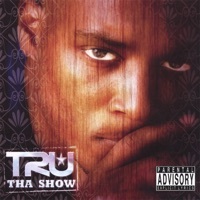Thumbnail for the T.R.U. - THA SHOW link, provided by host site