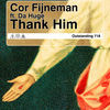 Thumbnail for the Cor Fijneman - Thank Him link, provided by host site