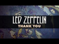 Thumbnail for the Led Zeppelin - Thank You link, provided by host site