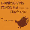 Thumbnail for the Ruth Roberts - Thanksgiving Songs That Tickle Your Funny Bone link, provided by host site