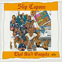 Thumbnail for the Slip Capone - That Ain't Gangsta link, provided by host site