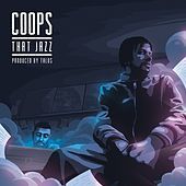 Thumbnail for the Coops - That Jazz link, provided by host site