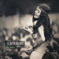 Thumbnail for the Slackjoint - That Moment link, provided by host site