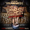 Thumbnail for the The Boy Boy Young Mess - That P*ssy Ain't Sh*t (A Girlfriend Aint Needed) link, provided by host site
