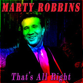 Thumbnail for the Marty Robbins - That's All Right link, provided by host site