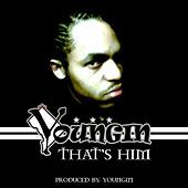 Thumbnail for the Youngin - That's Him link, provided by host site
