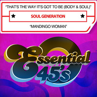 Thumbnail for the The Soul Generation - That's The Way It's Got To Be (Body And Soul) / Mandingo Woman (Digital 45) link, provided by host site
