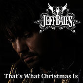 Thumbnail for the Jeff Bates - That's What Christmas Is link, provided by host site