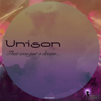 Thumbnail for the Unison - That Was Just a Dream link, provided by host site