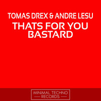 Thumbnail for the Tomas Drex - Thats For You Bastard link, provided by host site
