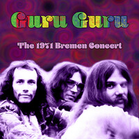 Thumbnail for the Guru Guru - The 1971 Bremen Concert link, provided by host site