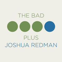 Thumbnail for the Joshua Redman - The Bad Plus Joshua Redman link, provided by host site