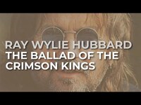 Thumbnail for the Ray Wylie Hubbard - The Ballad of the Crimson Kings link, provided by host site