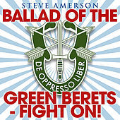 Thumbnail for the Steve Amerson - The Ballad of the Green Berets Fight On link, provided by host site