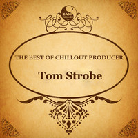 Thumbnail for the Tom Strobe - The Best Of Chillout Producer: Tom Strobe link, provided by host site