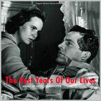 Thumbnail for the Hugo Friedhofer - The Best Years of Our Lives - Original Motion Picture Soundtrack link, provided by host site