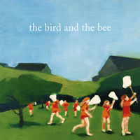 Thumbnail for the The Bird and the Bee - The Bird and the Bee link, provided by host site