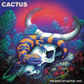 Thumbnail for the Cactus - The Birth of Cactus - 1970 link, provided by host site