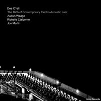 Thumbnail for the Dee C'rell - The Birth of Contemporary Electro - Acoustic Jazz link, provided by host site
