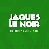 Thumbnail for the Jaques Le Noir - The Blend / Genius / I'm A Fire link, provided by host site