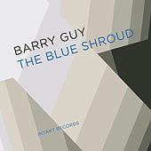 Thumbnail for the Barry Guy - The Blue Shroud link, provided by host site