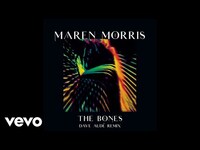 Thumbnail for the Maren Morris - The Bones (Dave Audé Remix) link, provided by host site