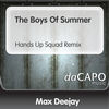 Thumbnail for the Max Deejay - The Boys of Summer (Hands Up Squad Remix) link, provided by host site