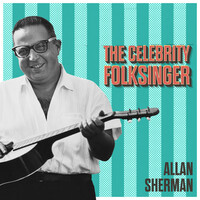 Thumbnail for the Allan Sherman - The Celebrity Folksinger link, provided by host site