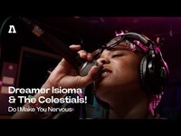Thumbnail for the Dreamer Isioma - & The Celestials! - Do I Make You Nervous | Audiotree Live link, provided by host site