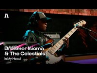 Thumbnail for the Dreamer Isioma - & The Celestials! - In My Head | Audiotree Live link, provided by host site