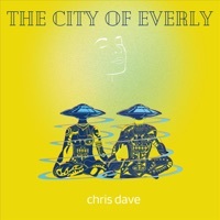Thumbnail for the Chris Dave - The City of Everly link, provided by host site