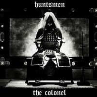 Thumbnail for the the Huntsmen - The Colonel link, provided by host site