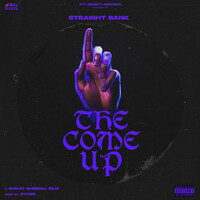 Thumbnail for the Straight Bank - The Come Up link, provided by host site