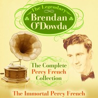 Thumbnail for the Brendan O'Dowda - The Complete Percy French Collection - The Immortal Percy French link, provided by host site