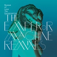 Thumbnail for the Museum Of Love - The Conversation (The Emperor Machine Remixes) link, provided by host site