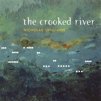 Thumbnail for the Nicholas Williams - The Crooked River link, provided by host site