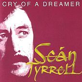Thumbnail for the Sean Tyrrell - The Cry Of A Dreamer link, provided by host site