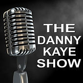 Thumbnail for the Danny Kaye - The Danny Kaye Show - Old Time Radio Show link, provided by host site